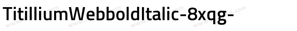 TitilliumWebboldItalic-8xqg字体转换