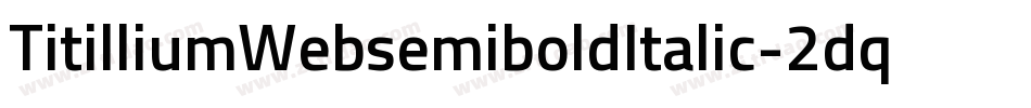 TitilliumWebsemiboldItalic-2dqd字体转换