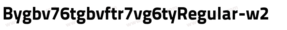 Bygbv76tgbvftr7vg6tyRegular-w22x字体转换