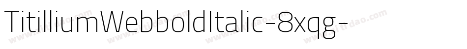 TitilliumWebboldItalic-8xqg字体转换