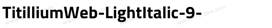 TitilliumWeb-LightItalic-9字体转换