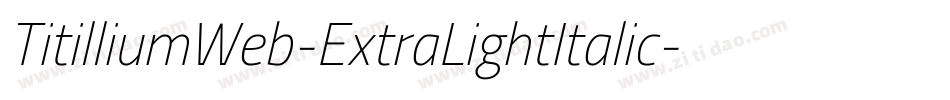 TitilliumWeb-ExtraLightItalic-6字体转换