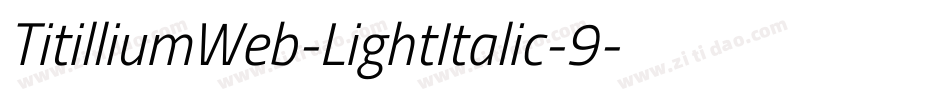 TitilliumWeb-LightItalic-9字体转换