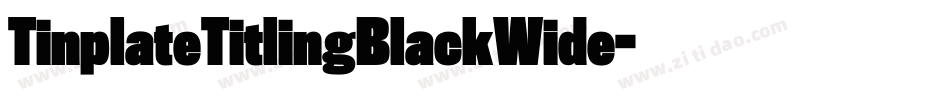 TinplateTitlingBlackWide字体转换