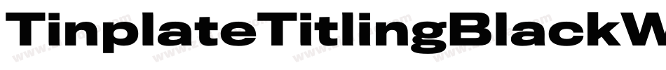 TinplateTitlingBlackWide字体转换