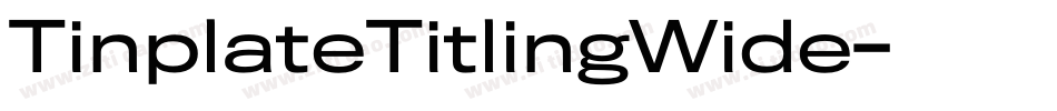 TinplateTitlingWide字体转换