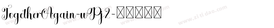TogetherAgain-wPj2字体转换