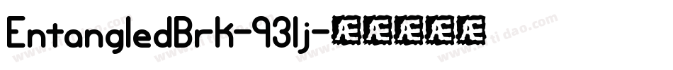 EntangledBrk-93lj字体转换 EntangledBrk-93lj字体转换