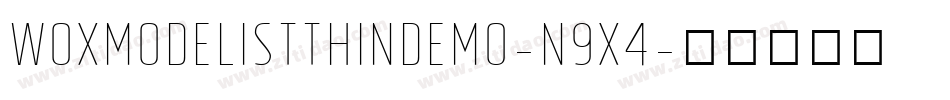WoxmodelistThinDemo-n9x4字体转换 WoxmodelistThinDemo-n9x4字体转换