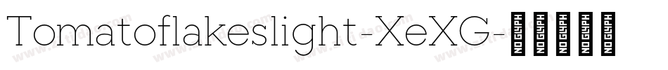 Tomatoflakeslight-XeXG字体转换