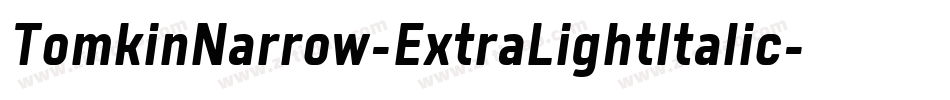 TomkinNarrow-ExtraLightItalic字体转换