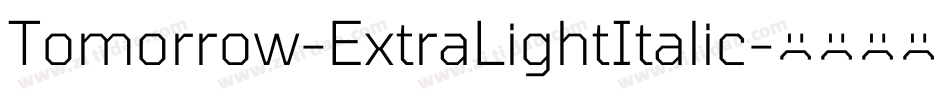 Tomorrow-ExtraLightItalic字体转换