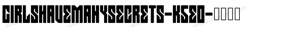 GirlsHaveManySecrets-K5Eo字体转换