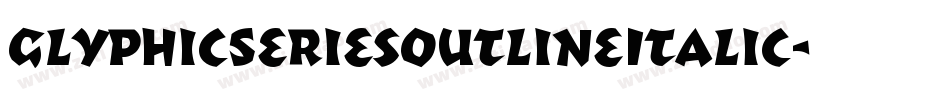 GlyphicSeriesOutlineItalic字体转换
