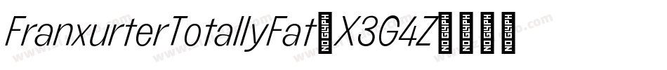FranxurterTotallyFat-X3G4Z字体转换