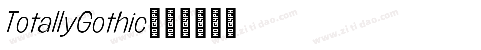 TotallyGothic字体转换 TotallyGothic字体转换