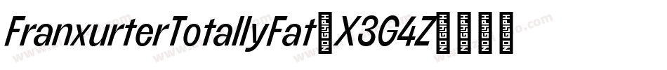 FranxurterTotallyFat-X3G4Z字体转换