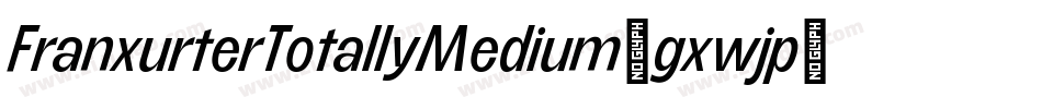 FranxurterTotallyMedium-gxwjp字体转换