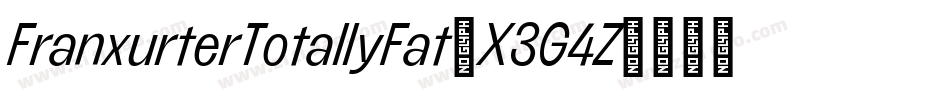 FranxurterTotallyFat-X3G4Z字体转换