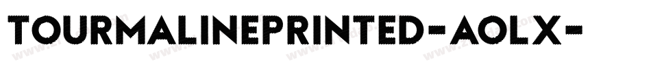 TourmalinePrinted-AOLx字体转换