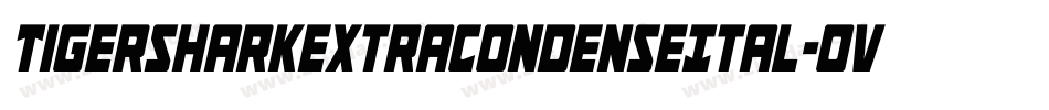 TigersharkExtraCondenseItal-Ovmo字体转换