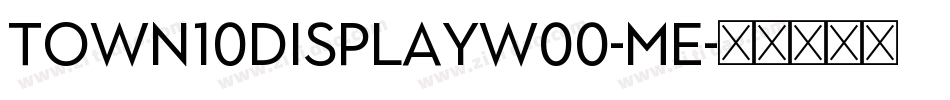 Town10DisplayW00-Me字体转换