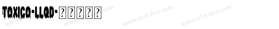 Toxico-LLqD字体转换