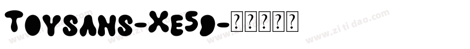 Toysans-Xe5d字体转换