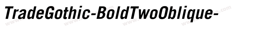 TradeGothic-BoldTwoOblique字体转换