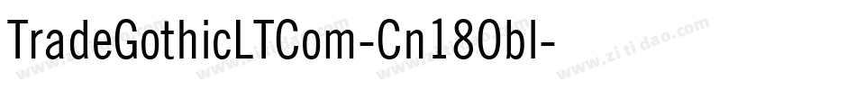 TradeGothicLTCom-Cn18Obl字体转换