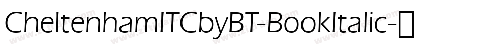 CheltenhamITCbyBT-BookItalic字体转换