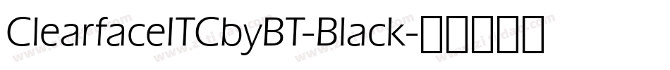 ClearfaceITCbyBT-Black字体转换