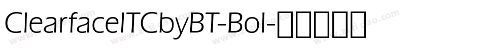 ClearfaceITCbyBT-Bol字体转换