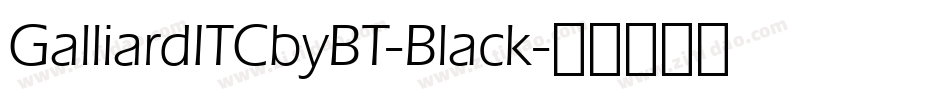 GalliardITCbyBT-Black字体转换