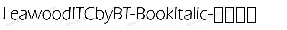 LeawoodITCbyBT-BookItalic字体转换