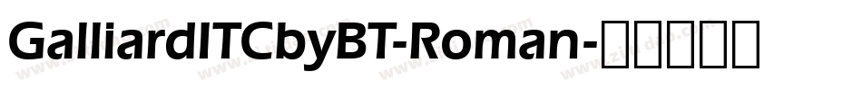GalliardITCbyBT-Roman字体转换