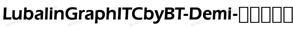 LubalinGraphITCbyBT-Demi字体转换