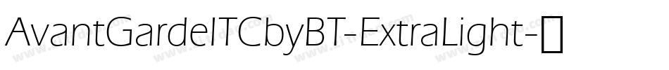 AvantGardeITCbyBT-ExtraLight字体转换