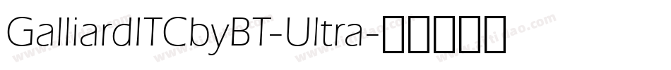 GalliardITCbyBT-Ultra字体转换