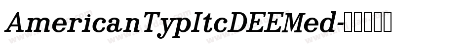 AmericanTypItcDEEMed字体转换