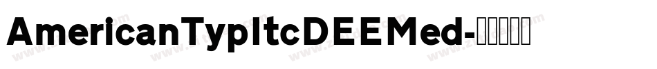 AmericanTypItcDEEMed字体转换