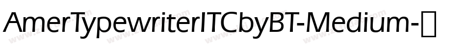 AmerTypewriterITCbyBT-Medium字体转换