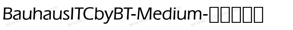 BauhausITCbyBT-Medium字体转换
