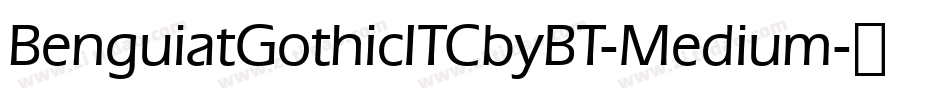BenguiatGothicITCbyBT-Medium字体转换