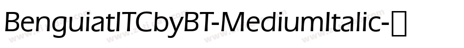 BenguiatITCbyBT-MediumItalic字体转换