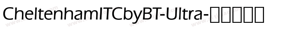 CheltenhamITCbyBT-Ultra字体转换