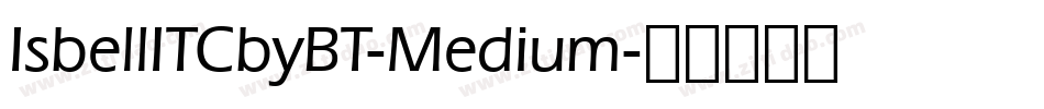 IsbellITCbyBT-Medium字体转换