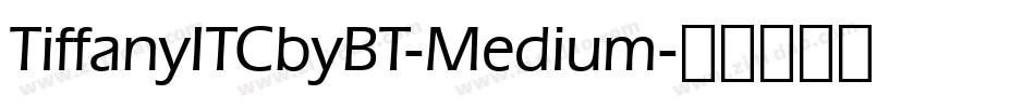 TiffanyITCbyBT-Medium字体转换