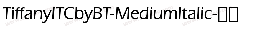 TiffanyITCbyBT-MediumItalic字体转换