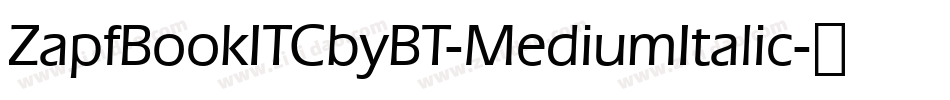 ZapfBookITCbyBT-MediumItalic字体转换